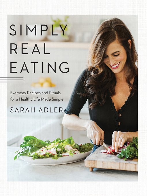 Title details for Simply Real Eating by Sarah Adler - Available